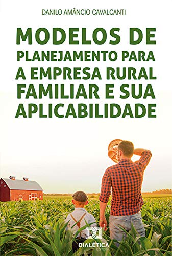 Livro PDF: Modelos de Planejamento para a Empresa Rural Familiar e sua Aplicabilidade