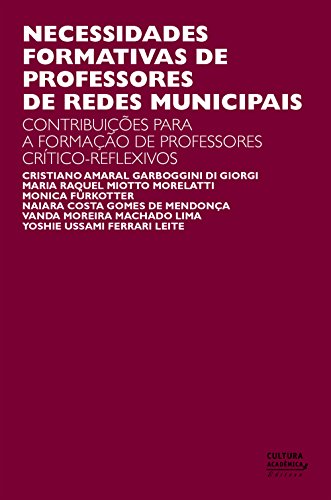 Capa do livro: Necessidades formativas de professores de redes municipais: contribuições para a formação de professores crítico-reflexivo - Ler Online pdf