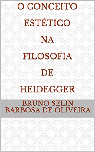 Livro PDF: O Conceito Estético Na Filosofia de Heidegger