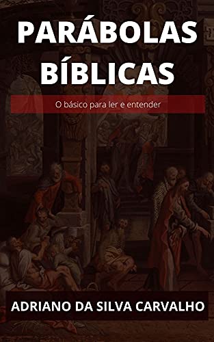 Livro PDF: PARÁBOLAS BÍBLICAS: O BÁSICO PARA LER E ENTENDER