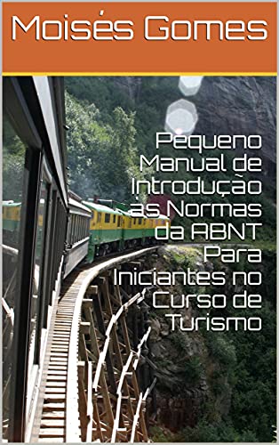 Livro PDF: Pequeno Manual de Introdução às Normas da ABNT Para Iniciantes no Curso de Turismo