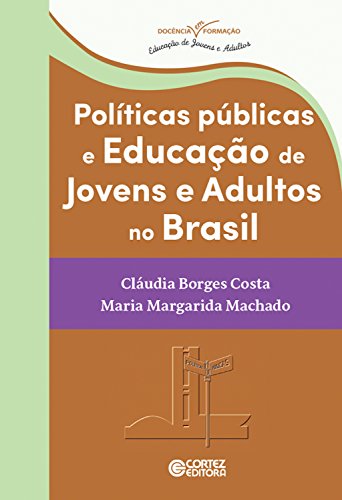 Livro PDF: Políticas públicas e educação de jovens e adultos no Brasil (Coleção Dociencia em Formação – Educação de Jovens e Adultos)