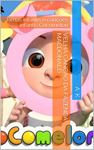 Capa do livro: velha canção da fazenda MacDonald: Rimas infantis e canções infantis Cocomelon - Ler Online pdf