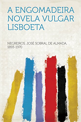 Livro PDF: A Engomadeira Novela Vulgar Lisboeta