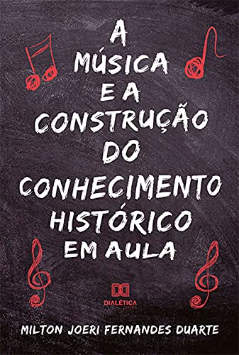 Livro PDF: A música e a construção do conhecimento histórico em aula