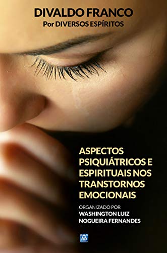 Capa do livro: Aspectos Psiquiátricose Espirituais nos Transtornos Emocionais - Ler Online pdf
