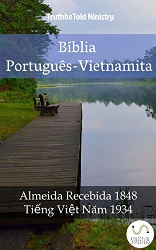 Capa do livro: Bíblia Português-Vietnamita: Almeida Recebida 1848 – Tiếng Việt Năm 1934 (Parallel Bible Halseth Livro 1016) - Ler Online pdf