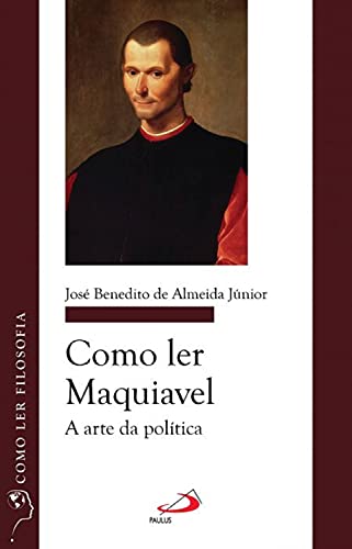 Capa do livro: Como ler Maquiavel: A arte da política (Como ler filosofia) - Ler Online pdf