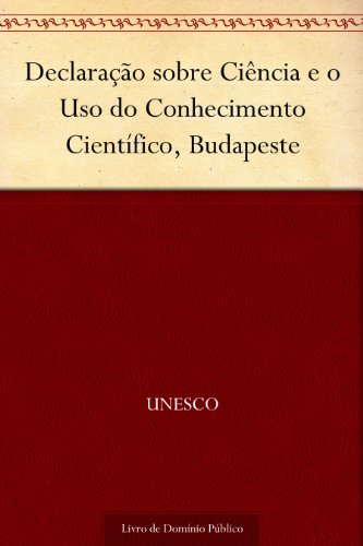 Capa do livro: Declaração sobre Ciência e o Uso do Conhecimento Científico Budapeste - Ler Online pdf