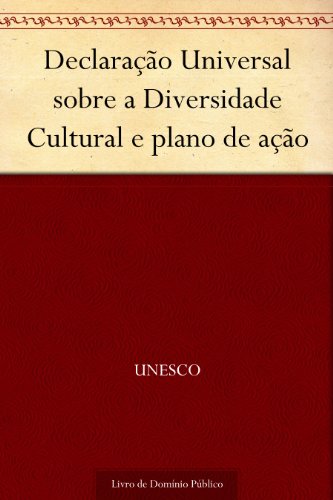 Capa do livro: Declaração Universal sobre a Diversidade Cultural e plano de ação - Ler Online pdf