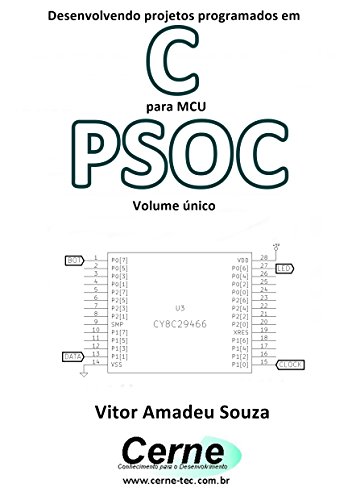Livro PDF: Desenvolvendo projetos programados em C para MCU PSOC Volume único