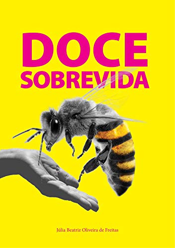 Livro PDF: Doce Sobrevida: A apicultura como alternativa no assentamento Taquaral