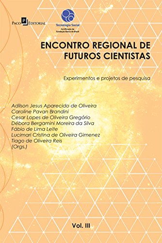 Livro PDF: Encontro Regional de Futuros Cientistas IIl: Experimentos e Projetos de Pesquisa