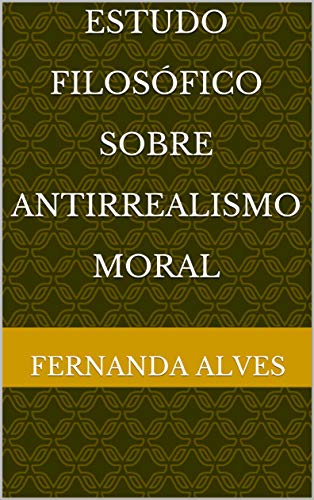 Livro PDF: Estudo Filosófico Sobre Antirrealismo Moral