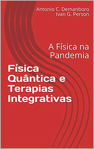 Livro PDF: Física Quântica e Terapias Integrativas: A Física na Pandemia