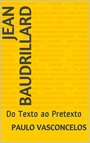 Livro PDF: Jean Baudrillard: Do Texto ao Pretexto