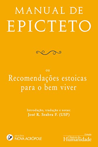 Capa do livro: Manual de Epicteto: ou recomendações estoicas para o bem viver – Edição bilíngue - Ler Online pdf