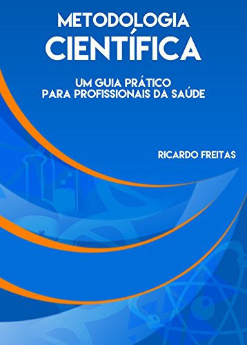 Livro PDF: Metodologia Científica: Um guia prático para profissionais da saúde