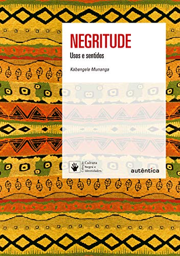 Capa do livro: Negritude – Nova Edição: Usos e sentidos - Ler Online pdf