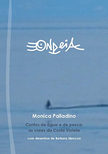 Livro PDF: Ondeia: Contos de água e de pesca: as vozes da Costa Violeta