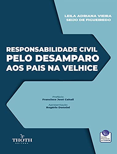 Capa do livro: RESPONSABILIDADE CIVIL PELO DESAMPARO AOS PAIS NA VELHICE - Ler Online pdf
