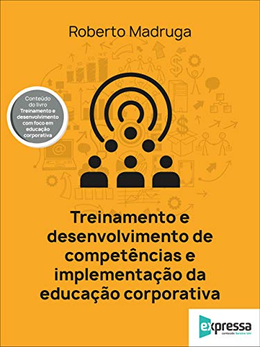 Livro PDF: Treinamento e desenvolvimento de competências e implementação da educação corporativa