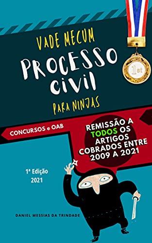 Livro PDF: Vade Mecum para Ninjas: Direito Processual Civil – 1ª Ed. 2021: Concurso e OAB – Legislação correlata, Indicação dos artigos mais cobrados, Súmulas, Jurisprudência, Links de Questões
