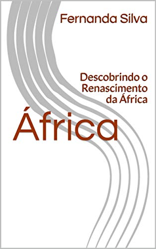 Capa do livro: África: Descobrindo o Renascimento da África - Ler Online pdf