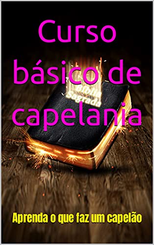 Capa do livro: Curso básico de capelania: Aprenda o que faz um capelão - Ler Online pdf