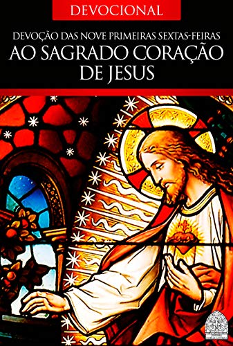 Capa do livro: DEVOÇÃO DAS NOVE SEXTAS-FEIRAS AO SAGRADO CORAÇÃO DE JESUS - Ler Online pdf