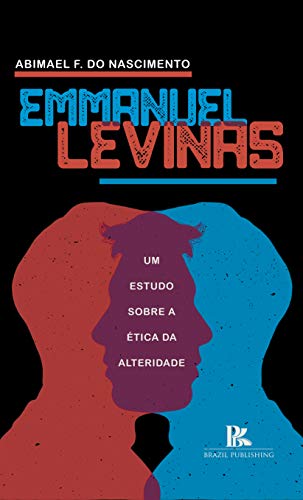 Livro PDF: Emmanuel Levinas: um estudo sobre a ética da alteridade