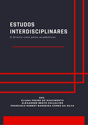 Livro PDF: Estudos Interdisciplinares: : o direito visto pelos acadêmicos.