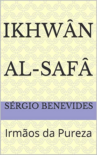 Livro PDF: Ikhwân al-Safâ: Irmãos da Pureza