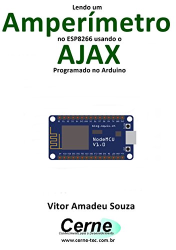 Livro PDF: Lendo um Amperímetro no ESP8266 usando o AJAX Programado no Arduino