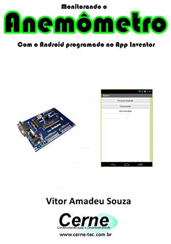 Livro PDF: Monitorando um Anemômetro Com o Android programado no App Inventor