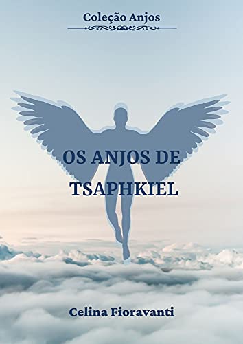 Livro PDF: Os Anjos de Tsaphkiel (Coleção Anjos Livro 4)