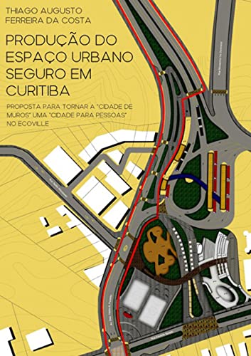 Livro PDF: Produção Do Espaço Urbano Seguro Em Curitiba: