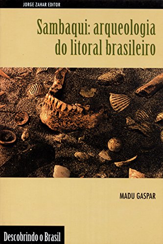 Livro PDF: Sambaqui: arqueologia do litoral brasileiro (Descobrindo o Brasil)