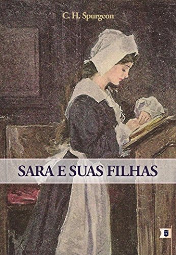 Capa do livro: Sara e Suas Filhas, Sermão 1633, por C. H. Spurgeon - Ler Online pdf