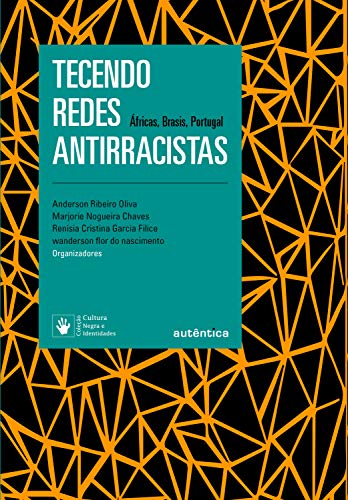 Livro PDF: Tecendo redes antirracistas: Áfricas, Brasis, Portugal