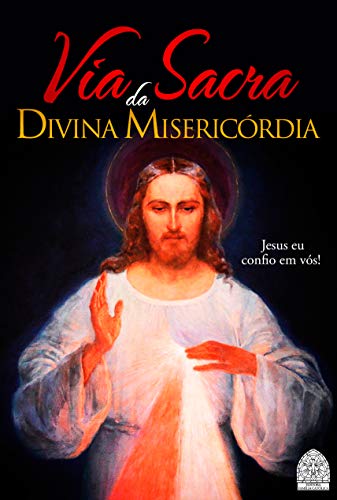 Capa do livro: VIA SACRA DA DIVINA MISERICÓRDIA - Ler Online pdf