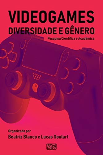 Livro PDF: Videogames, Diversidade e Gênero: Pesquisa Científica e Acadêmica