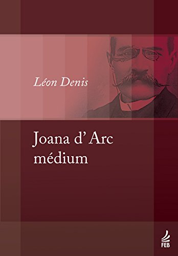 Livro PDF: Joana d’Arc médium (Coleção Léon Denis)