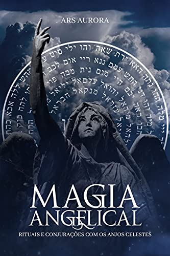 Capa do livro: Magia Angelical: Rituais e conjurações com os anjos celestes - Ler Online pdf