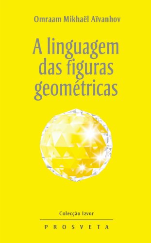 Capa do livro: A linguagem das figuras geométricas (Izvor Collection Livro 218) - Ler Online pdf