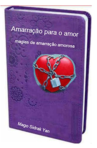 Livro PDF Amarração para o Amor: Magias de amarração amorosa