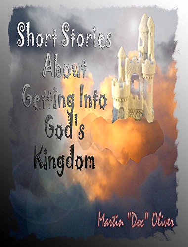 Livro PDF: Short Stories About Getting Into God’s Kingdom (PORTUGUESE VERSION) (Doc Oliver’s Prophetic Discovery Series. Livro 4)