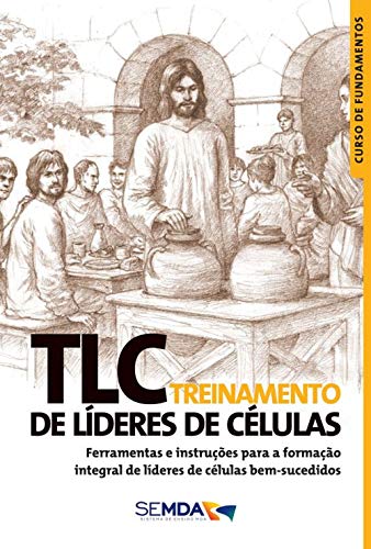 Livro PDF TLC – Treinamento de Líderes de Células (Curso de Fundamentos)