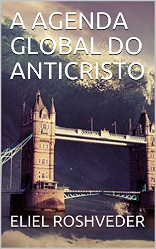 Capa do livro: A AGENDA GLOBAL DO ANTICRISTO - Ler Online pdf
