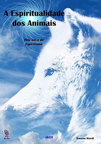 Livro PDF: A Espiritualidade dos Animais: Pela Ótica do Espiritismo